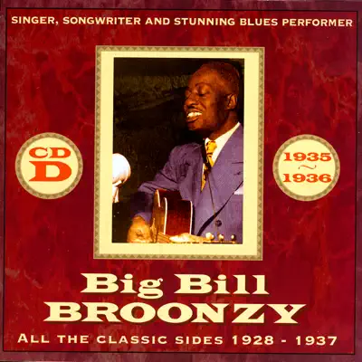 All the Classic Sides 1928 - 1937 CD D - Big Bill Broonzy