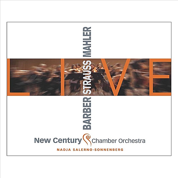 Обложка альбома «LIVE: Barber, Strauss, Mahler» — Nadja Salerno-Sonnenberg & New Century Chamber Orchestra