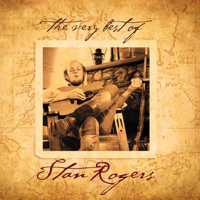 Stan Rogers - The Very Best of Stan Rogers artwork