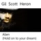 Alien (Hold On To Your Dream) - Single - Gil Scott-Heron lyrics