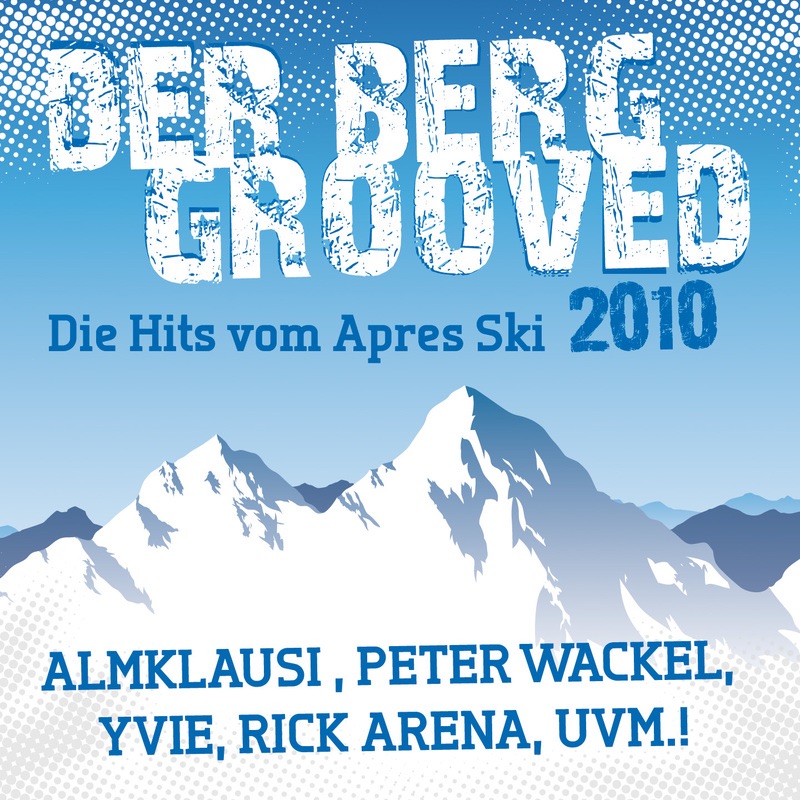 Der Berg Grooved 2010 (Die Hits vom Apres Ski 2010 mit Almklausi, Peter Wackel, Yvie, Rick Arena, u.v.m.)