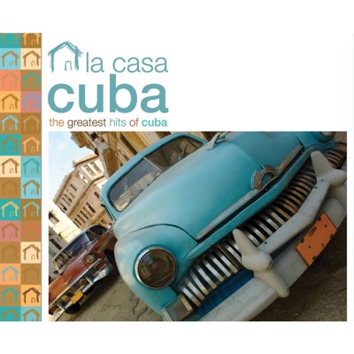 Afro Cuban Social Club Presents: la Casa Cuba (Greatest Hits of Cuba)