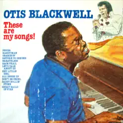 These Are My Songs - Otis Blackwell These Are My Songs - Otis Blackwell