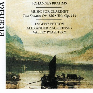 Brahms: Music for Clarinet, Two Sonatas Op. 120, Trio Op. 114