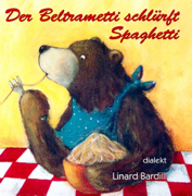 Der Beltrametti schlürft Spaghetti - Linard Bardill