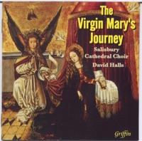The Virgin Mary's Journey - Salisbury Cathedral Choir, David Halls, Daniel Cook (organ) & Simon Jacobs (organ)