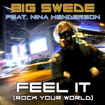 Feel It (Rock Your World) [feat. Nina Henderson] - Single