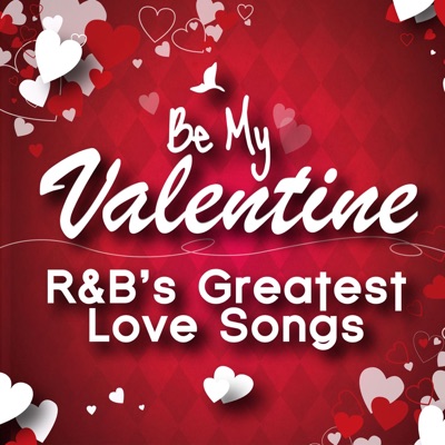 Be My Valentine - R&B's Greatest Love Songs (Rerecorded Version)