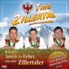 Im Tirolerlandl liegt des Zillertal