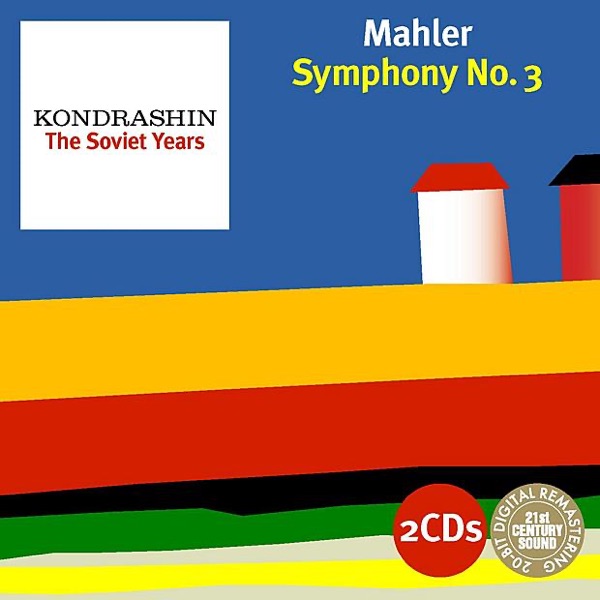 Kondrashin - The Soviet Years - Mahler: Symphony No. 3