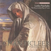 Ludus Paschalis: The Resurrection Play of Tours - Chanticleer, Frederick Renz & Medieval Harp Choir Angelorum