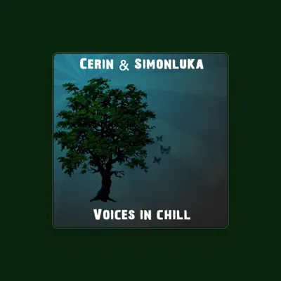Listen to Cerin & SimonluKa, watch music videos, read bio, see tour dates & more!