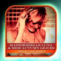 Move Up & Down (Radio Edit) — Mademoiselle Luna & Miss Autumn Leaves