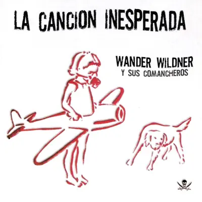 La Canción Inesperada - Wander Wildner La Canción Inesperada - Wander Wildner