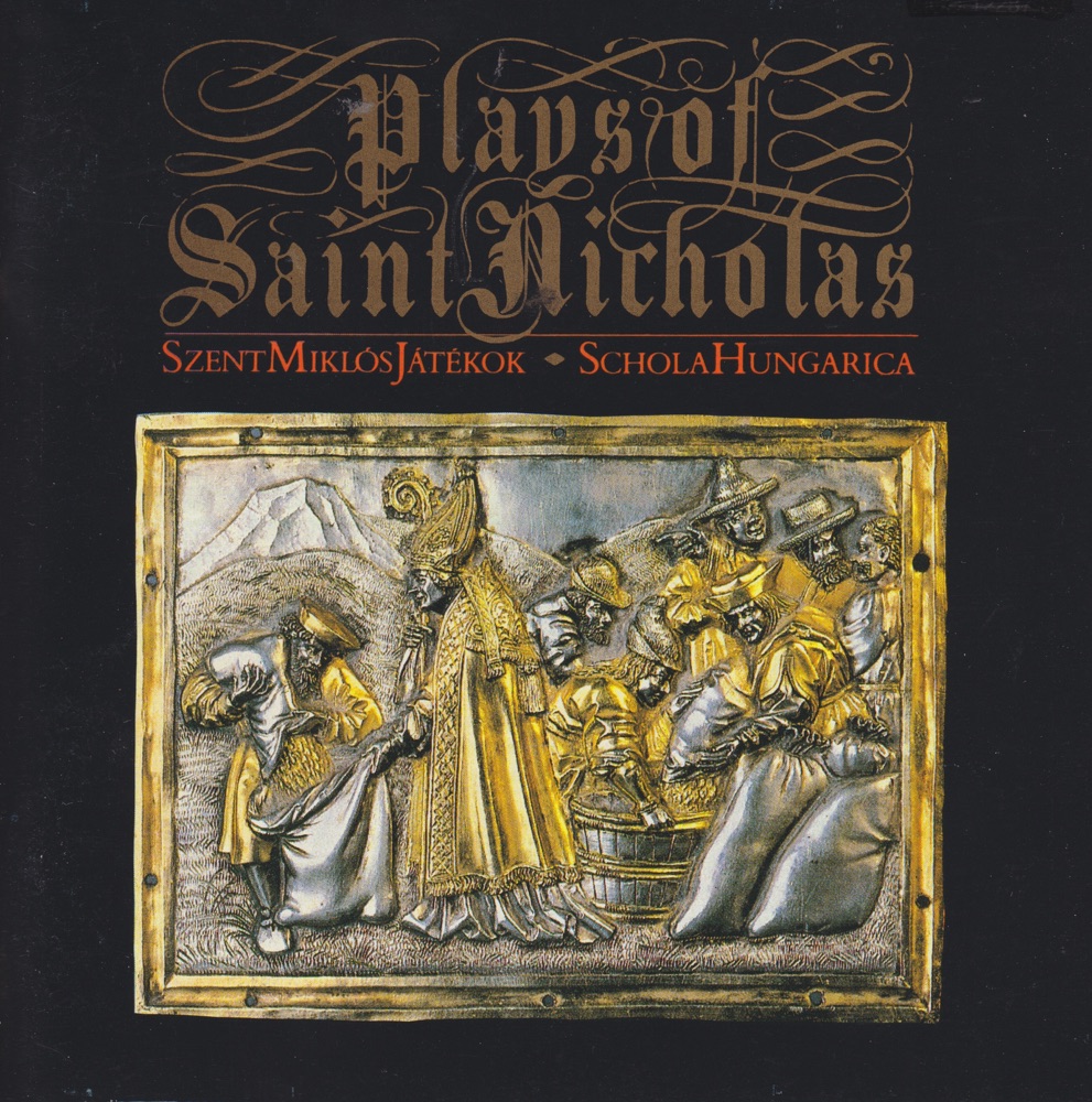 Обложка альбома «Plays of Saint Nicholas» — Schola Hungarica, Laszlo Dobszay & Janka Szendrei