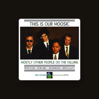 Listen to Mostly Other People Do The Killing, watch music videos, read bio, see tour dates & more!