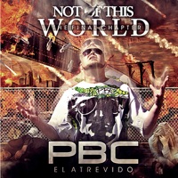 Not of This World - PBC El Atrevido