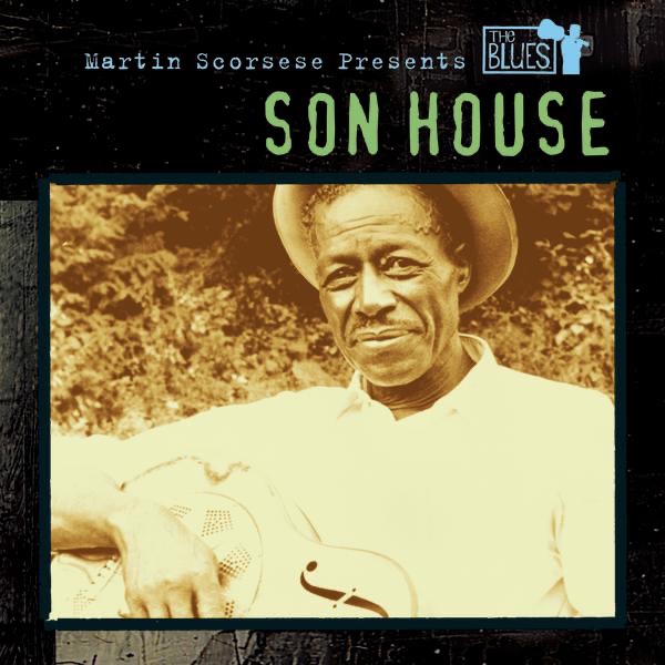 Обложка альбома «Martin Scorsese Presents the Blues: Son House» — Son House