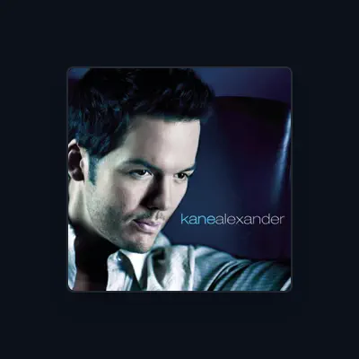 Listen to Kane Alexander, watch music videos, read bio, see tour dates & more!