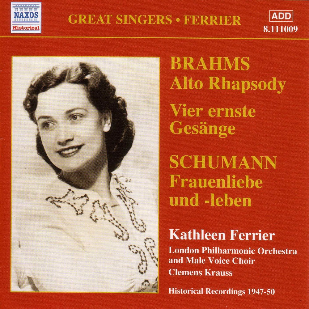 Обложка альбома «Brahms: Alto Rhapsody - Schumann: Frauenliebe Und Leben (Ferrier) (1947-1950)» — Kathleen Ferrier, John Newmark, Phyllis Spurr, Max Gilbert, London Philharmonic Male Choir, Clemens Krauss & London Philharmonic Orchestra
