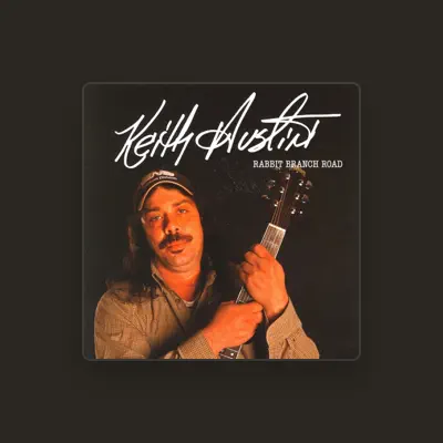 Listen to Keith Austin, watch music videos, read bio, see tour dates & more!