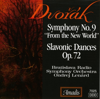 Dvorak: Symphony No. 9, "From the New World" - Slavonic Dances Nos. 9, 10, 15 and 16