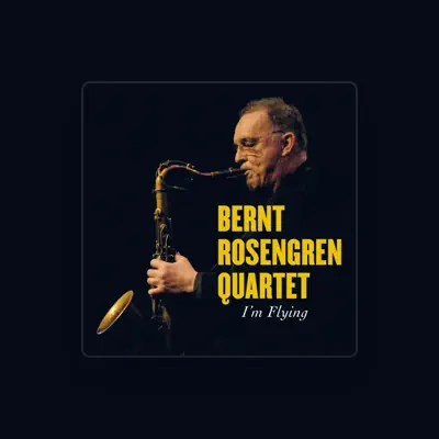 Listen to Bernt Rosengren Quartet, watch music videos, read bio, see tour dates & more!