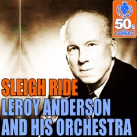Leroy Anderson and His Orchestra - Sleigh Ride (Digitally Remastered)