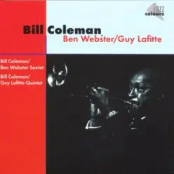 Bill Coleman With Ben Webster & Guy Lafitte - Bill Coleman Bill Coleman With Ben Webster & Guy Lafitte - Bill Coleman