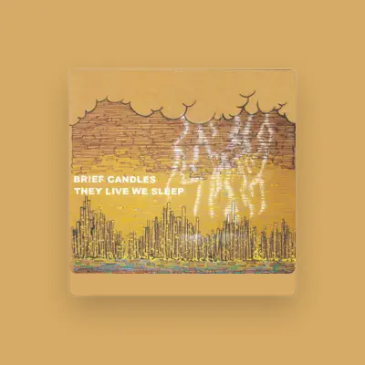 Listen to Brief Candles, watch music videos, read bio, see tour dates & more!