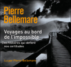 Voyages au bord de l'impossible 3 - Pierre Bellemare & Jean-Marc Epinoux