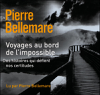 Voyages au bord de l'impossible 4 - Pierre Bellemare & Jean-Marc Epinoux