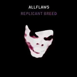 Replicant Breed - EP - Allflaws