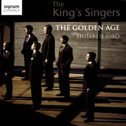The Golden Age - Siglo de Oro - King's Singers The Golden Age - Siglo de Oro - King's Singers