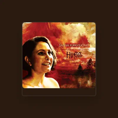 Listen to Sanna Kurki-Suonio, watch music videos, read bio, see tour dates & more!