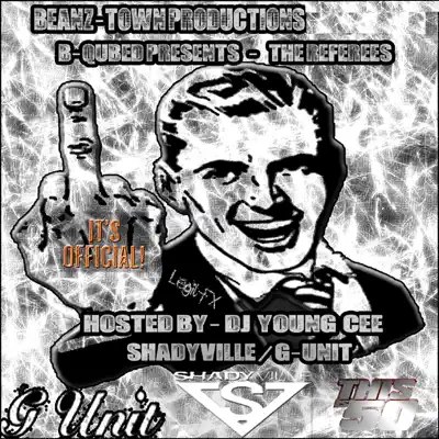Listen to The Referees..It's Official (Hosted By DJ Young Cee, Shadyville & G-Unit) by B-Qubed & Young Pro