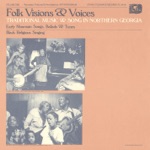 Folk Visions and Voices - Traditional Music and Song In Northern Georgia, Vol. 1