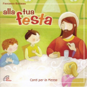 Alla tua festa (Canti per la messa) - Francesco Buttazzo