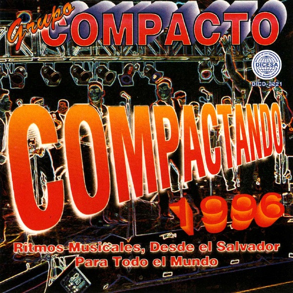 Compactando 1996 - Ritmos Musicales, Desde El Salvador para Todo el Mundo