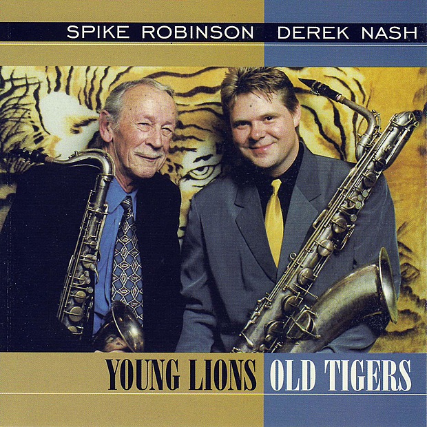 Обложка альбома «Young Lions Old Tigers» — Spike Robinson & Derek Nash
