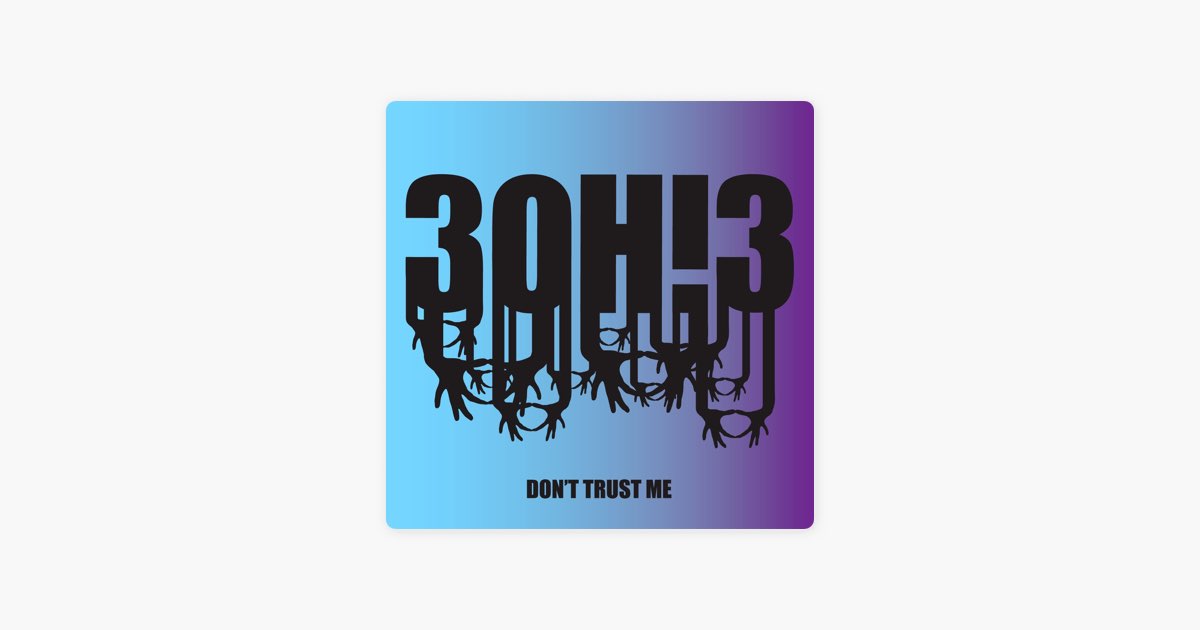 ‎Skladba DONT TRUST ME (Explicit Version) (3OH!3) – Apple Music