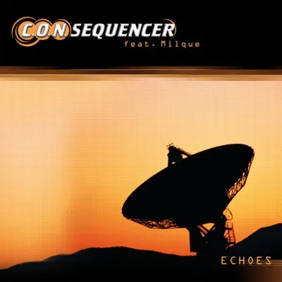 Ascolta 'Echoes' di C.O.N. SEQUENCER feat. Milque