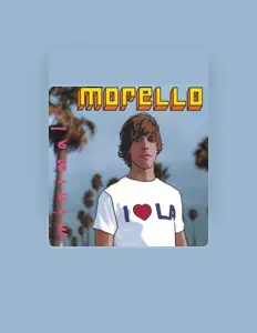 Morelloを聴いたり、ミュージックビデオを鑑賞したり、経歴やツアー日程などを確認したりしましょう！
