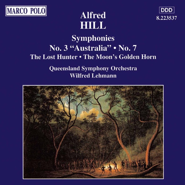 Hill: Symphonies Nos. 3 - 'Australia' & 7