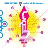 Coaltar Of The Deepers - DEAR FUTURE