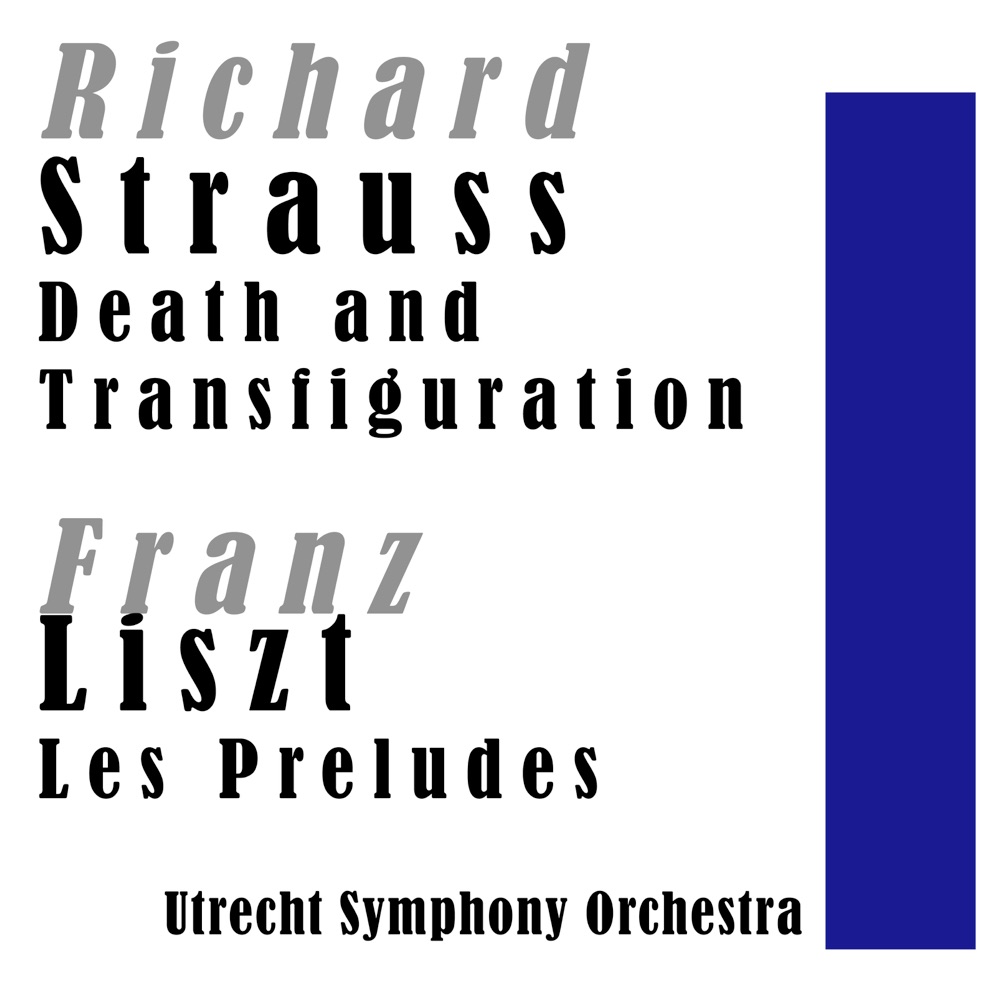 Обложка альбома «Richard Strauss: Death and Transfiguration / Franz Liszt: Les Preludes» — Utrecht Symphony Orchestra