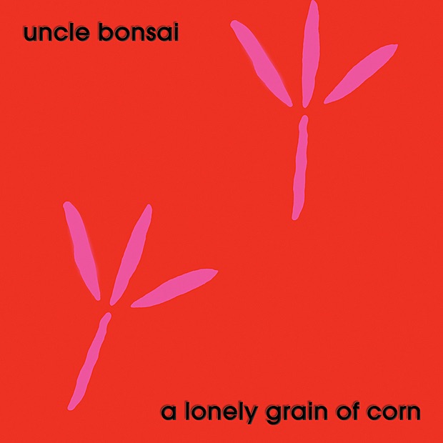 Обложка альбома «A Lonely Grain of Corn» — Uncle Bonsai
