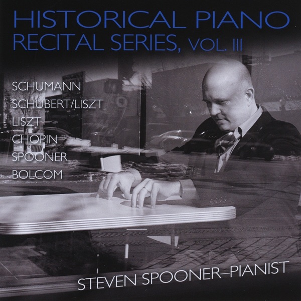 Обложка альбома «Historical Piano Recital Series, Vol. III» — Steven Spooner