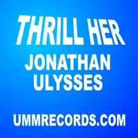 Thrill Her (Original Vocal Mix) — Jonathan Ulysses
