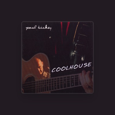 Listen to Paul Hickey, watch music videos, read bio, see tour dates & more!